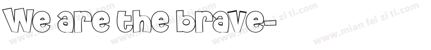 We are the brave字体转换